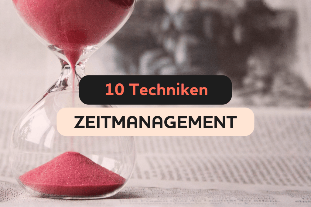 TOP 10 Techniken Für Ein Besseres Zeitmanagement ️ - Karriereguru